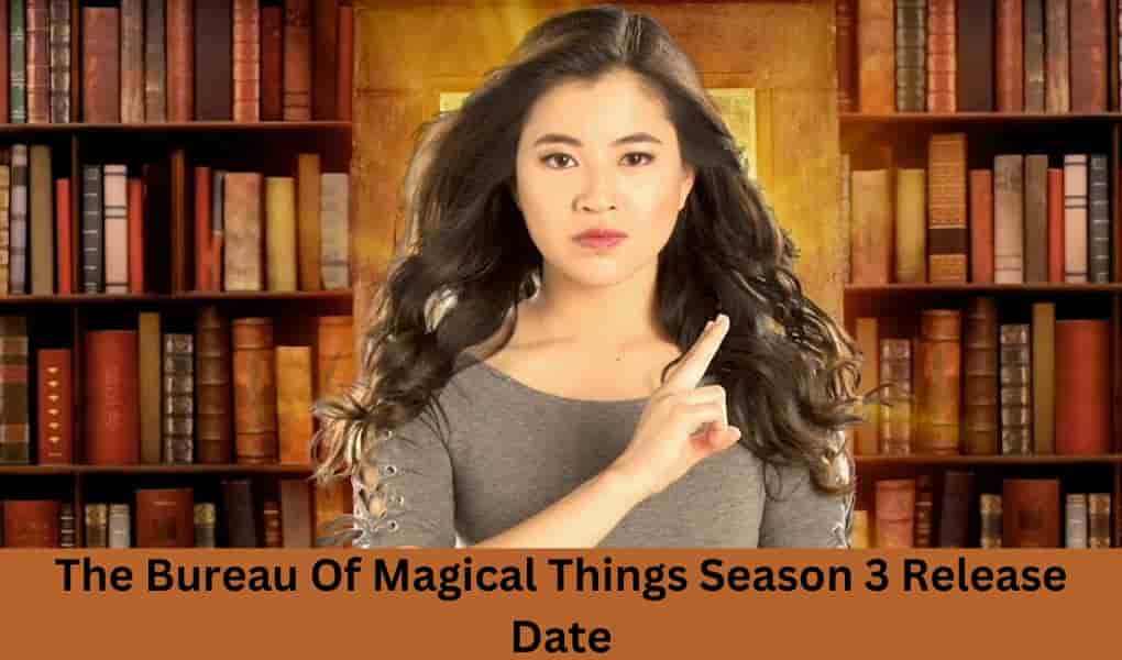 The Bureau Of Magical Things Season 3 Release Date 