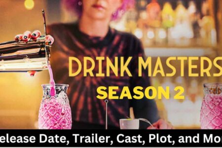 Drink Masters Season 2 Release Date, Trailer, Cast, Plot, and More